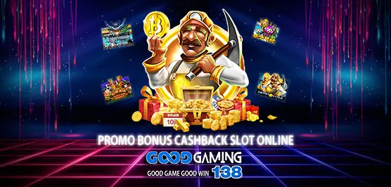 PROMO BONUS CASHBACK 10% Slot Online - GOODGAMING138